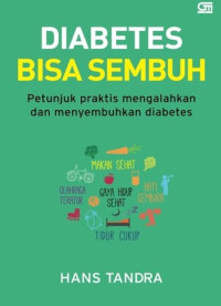 Image of Diabetes Bisa Sembuh: petunjuk praktis mengalahkan dan menyembuhkan diabetes
