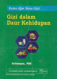 Image of Buku Ajar Ilmu Gizi : gizi dalam daur kehidupan