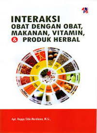 Image of Interaksi Obat dengan Obat, Makanan, Vitamin dan Produk Herbal