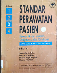Image of Standar Perawatan Pasien: proses keperawatan, diagnosis, dan evaluasi Volume 3 = Patient Care Standar: nursing process, diagnosis, and outcome