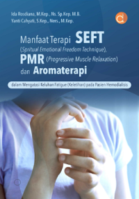 Image of Manfaat Terapi Spiritual Emotional Freedom Technique (SEFT) Progressive Muscle Relaxation (PMR) dan Aromaterapi dalam Mengatasi Keluhan Fatigue (keletihan) pada Pasien Hemodialisis