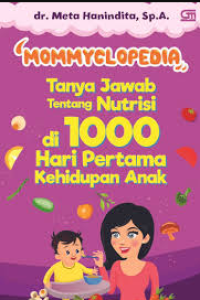 Image of Mommyclopedia: tanya jawab tentang nutrisi di 1000 hari pertama kehidupan anak