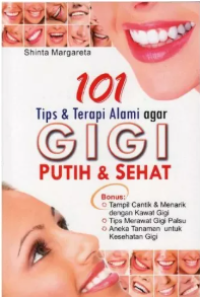 Image of 101 Tips Dan Terapi Alami Agar GIGI Putih Dan Sehat