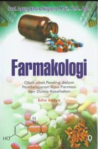 Image of Farmakologi: Obat-obat penting dalam pembelajaran ilmu farmasi dan dunia kesehatan