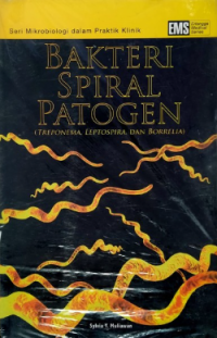 Image of Bakteri Spiral Patogen (Treponema, Leptospira, dan borrelia) - Seri mikrobiologi dalam praktik klinik