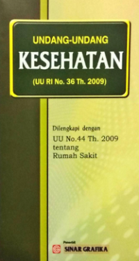 Image of Undang-undang Kesehatan (UU RI No. 36 Th. 2009) dilengkapi UU No.44 Th. 2009 tentang Rumah Sakit