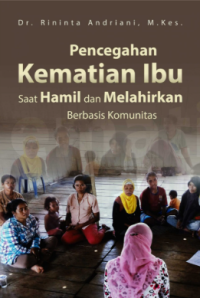 Image of Pencegahan Kematian Ibu Saat Hamil dan Melahirkan berbasis Komunitas