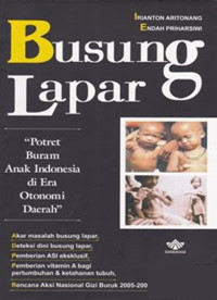 Image of Busung Lapar: potret buram anak indonesia di era otonomi daerah
