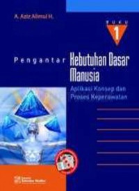 Image of Pengantar Kebutuhan Dasar Manusia: aplikasi konsep dan proses keperawatan buku 1