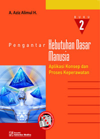 Image of Pengantar Kebutuhan Dasar Manusia: aplikasi konsep dan proses keperawatan buku 2