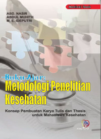 Image of Buku Ajar Metodologi Penelitian Kesehatan : konsep pembuatan karya tulis dan thesis untuk mahasiswa kesehatan