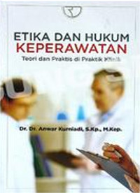 Image of Etika dan Hukum Keperawatan Teori dan Praktis di Praktik Klinik