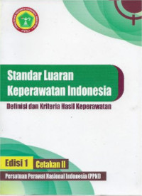 Image of Standar Luaran Keperawatan Indonesia: definisi dan kriteria hasil keperawatan
