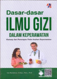 Image of Dasar-dasar Ilmu Gizi dalam Keperawatan: konsep dan penerapan pada asuhan keperawatan