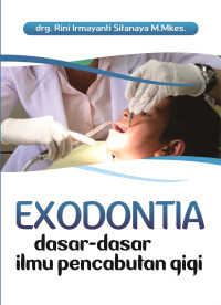 Image of Exodontia: dasar-dasar ilmu pencabutan gigi