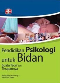 Image of Pendidikan Psikologi untuk Bidan: suatu teori dan terapanya