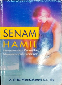 Image of Senam Hamil: menyamankan kehamilan, mempermudah persalinan