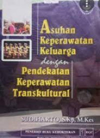Image of Asuhan Keperawatan Keluarga dengan Pendekatan Keperawatan Transkultural