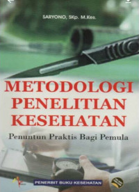 Image of Metodologi penelitian kesehatan: penuntun praktis bagi pemula