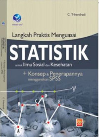 Image of Langkah Praktis Menguasai Statistik untuk Ilmu Sosial dan Kesehatan: konsep dan penerapannya menggunakan SPSS